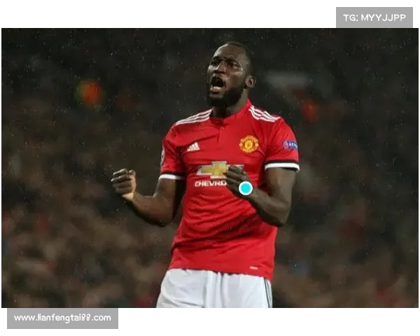 卢卡库加盟曼联背后的五大关键因素全面解析